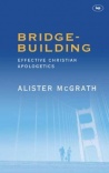 Bridge Building Effective Christian Apologetics